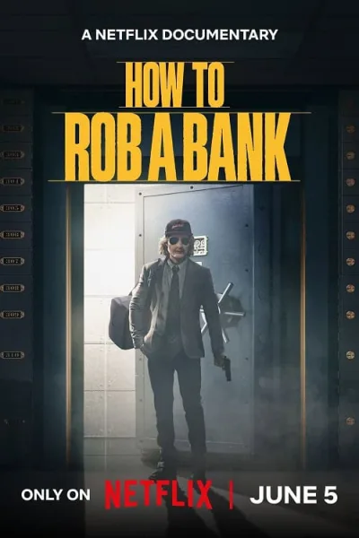 How to Rob a Bank (2024) คู่มือปล้นแบงก์ โปสเตอร์