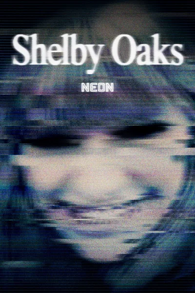 Shelby Oaks (2025) เชลบี้ โอคส์ คลิปเฮี้ยน คดีหลอน โปสเตอร์