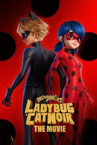 Miraculous Ladybug & Cat Noir The Movie (2023) ฮีโร่มหัศจรรย์ เลดี้บัก และ แคทนัวร์ โปสเตอร์