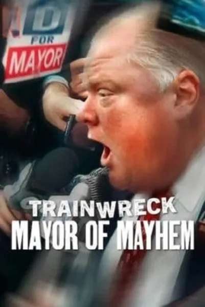 Trainwreck Mayor of Mayhem (2025) อภิมหาวายป่วง นายกเทศมนตรีแห่งความโกลาหล โปสเตอร์
