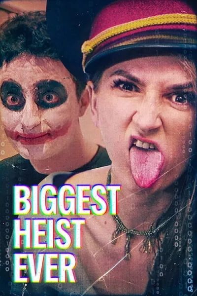 Biggest Heist Ever ปล้นมโหฬาร โปสเตอร์