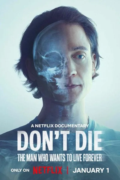 Don’t Die: The Man Who Wants To Live Forever (2025) ชายผู้อยากเป็นอมตะ โปสเตอร์