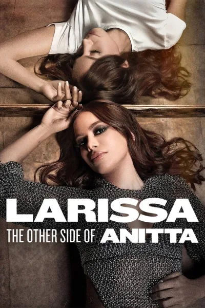 Larissa: The Other Side Of Anitta (2025) ลาริสสา: อีกด้านของอนิตต้า โปสเตอร์