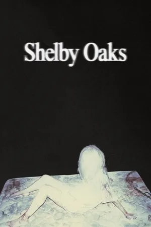 Shelby Oaks (2025) เชลบี้ โอคส์ คลิปเฮี้ยน คดีหลอน โปสเตอร์