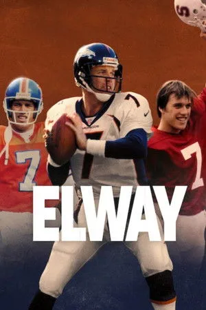 Elway (2025) จอห์น เอลเวย์: เจ้าตำนานทีมเดนเวอร์ บรองโกส์ โปสเตอร์