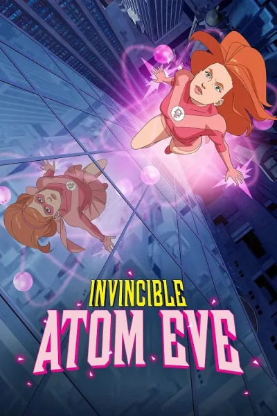 Invincible Atom Eve ยอดมนุษย์อินวินซิเบิล อะตอม อีฟ โปสเตอร์