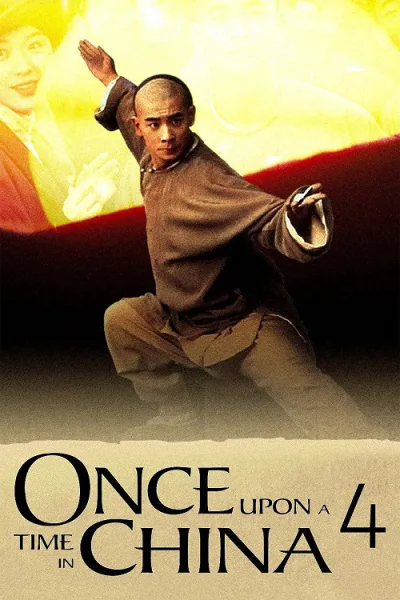 Once Upon a Time in China 4 (1993) หวงเฟยหง 4 บรมคนพิทักษ์ชาติ โปสเตอร์