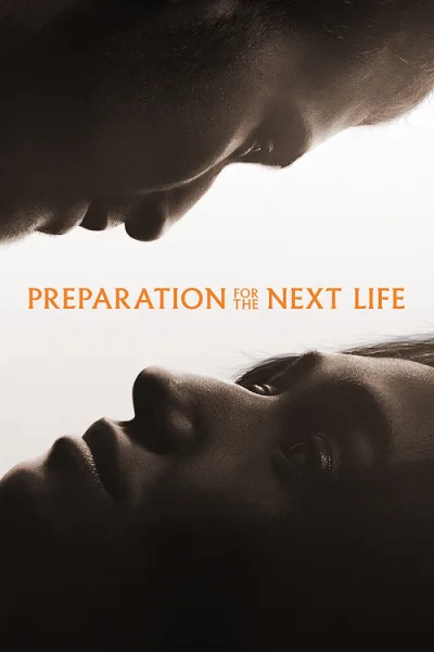 Preparation for the Next Life (2025) หากชีวิตนี้เพียงทางผ่าน โปสเตอร์