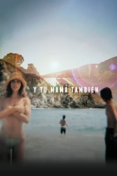 And Your Mother Too (2001) กิ๊วก๊าวชวนสาวไปพักร้อน โปสเตอร์
