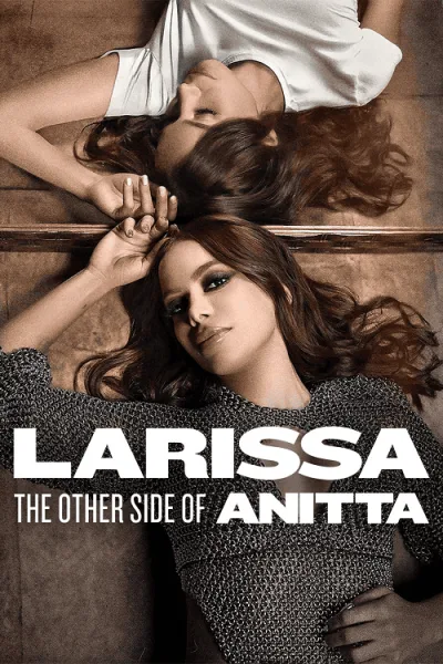 Larissa The Other Side of Anitta (2025) ลาริสสา อีกด้านของอนิตต้า โปสเตอร์