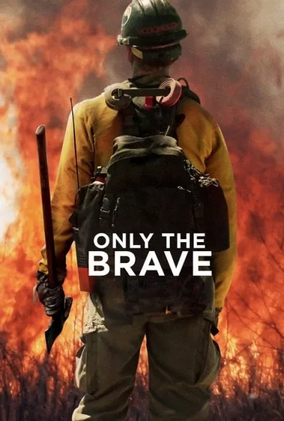 Only the Brave (2017) คนกล้าไฟนรก โปสเตอร์