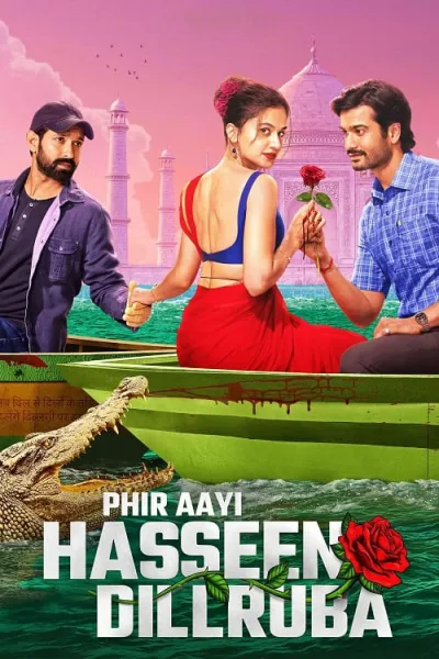 Phir Aayi Hasseen Dillruba (2024) กุหลาบมรณะ 2 โปสเตอร์