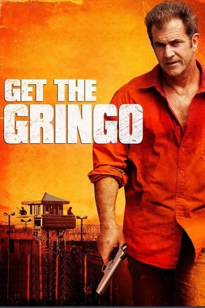 Get the Gringo (2012) คนมหากาฬระอุ โปสเตอร์