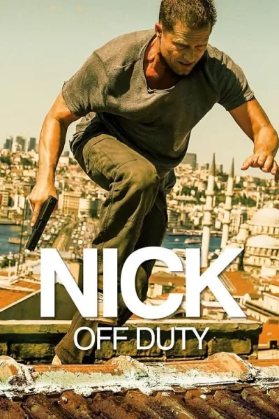 Nick off Duty (2016) ปฏิบัติการล่าข้ามโลก โปสเตอร์