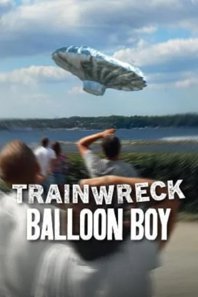 Trainwreck Balloon Boy (2025) อภิมหาวายป่วง บอลลูนบอย โปสเตอร์