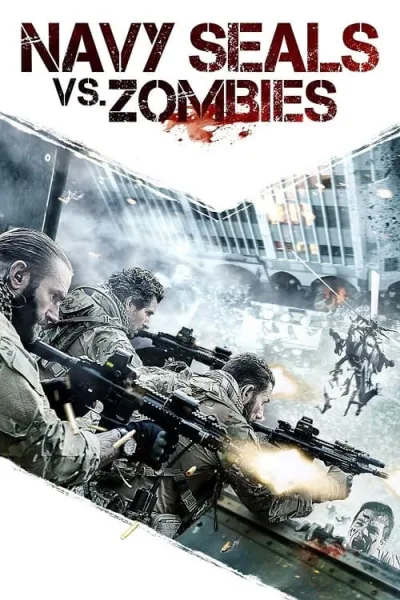 Navy Seals vs Zombies (2015) หน่วยจู่โจมทะลวงเมืองซอมบี้ โปสเตอร์