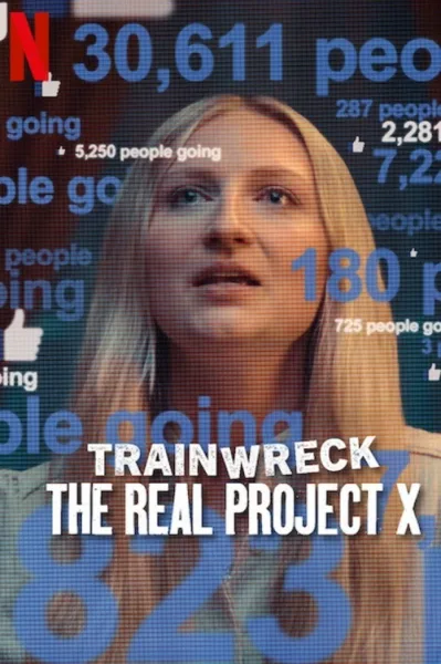 Trainwreck The Real Project X (2025) อภิมหาวายป่วง คืนซ่าส์ปาร์ตี้หลุดโลกของจริง โปสเตอร์