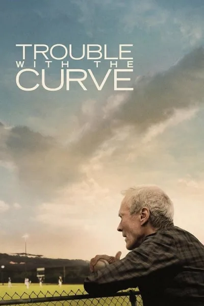 Trouble with the Curve (2012) หักโค้งชีวิต สะกิดรัก โปสเตอร์