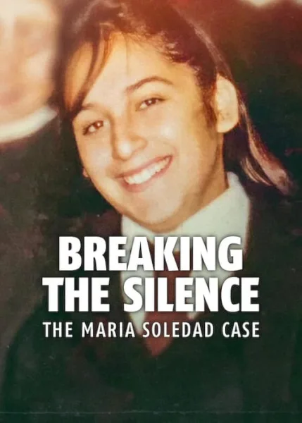 Breaking the Silence The Maria Soledad Case มาเรีย โซเลดัด ทำลายความเงียบ โปสเตอร์